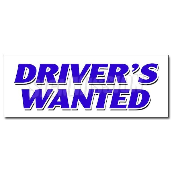 DRIVERS WANTED DECAL sticker cdl taxi limousine bus truck delivery, D-36 Drivers Wanted